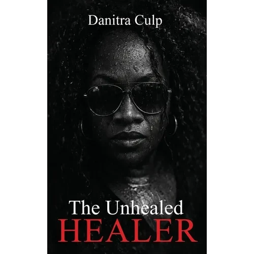 The Unhealed Healer - Hardcover