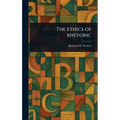 The Ethics of Rhetoric - Hardcover