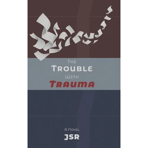The Trouble with Trauma - Hardcover