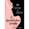 The Fortune and Sorrow of Rachel Anne Praline - Paperback