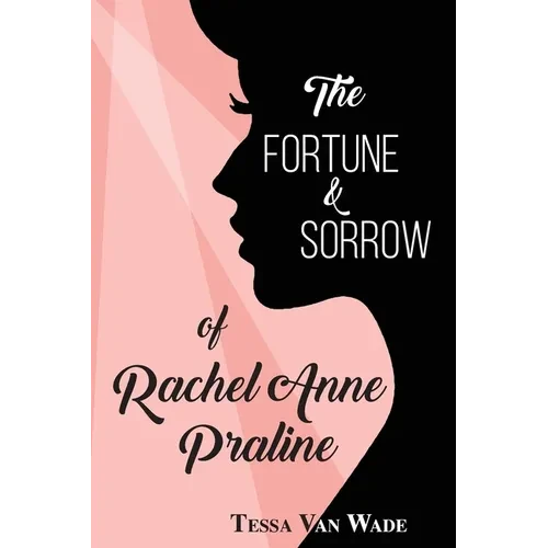The Fortune and Sorrow of Rachel Anne Praline - Paperback