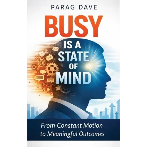 Busy is a State of Mind - Hardcover