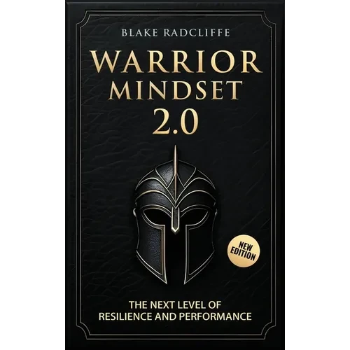 Warrior Mindset 2.0: The Next Level of Resilience and Performance - Hardcover