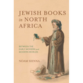 Jewish Books in North Africa: Between the Early Modern and Modern Worlds