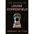 The Stalking of Louise Copperfield - Paperback