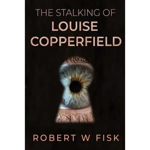 The Stalking of Louise Copperfield - Paperback
