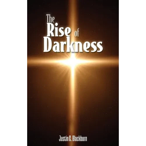 The Rise of Darkness - Hardcover