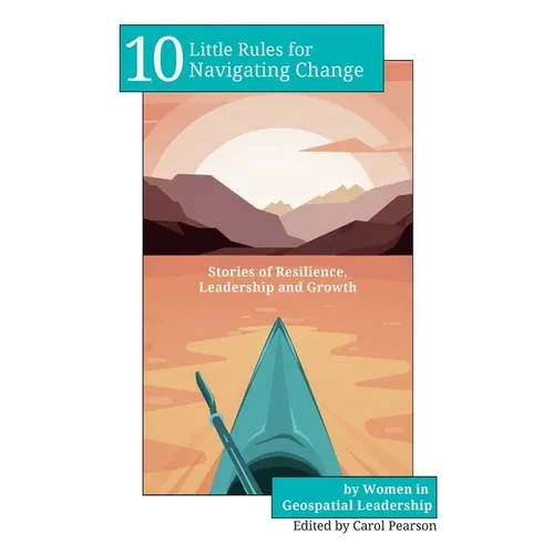 10 Little Rules for Navigating Change: Stories of Resilience, Leadership and Growth - Paperback