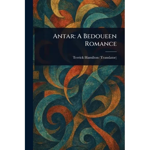Antar: A Bedoueen Romance - Paperback