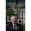 Witness to the American Century: A Look Back "An Unexpected Life Well Led"