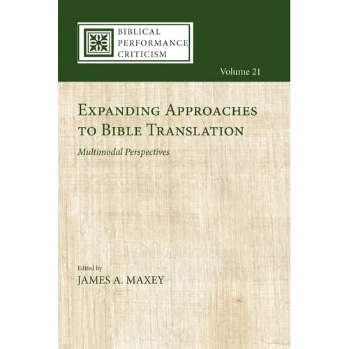 Expanding Approaches to Bible Translation: Multimodal Perspectives - Paperback