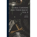 Coral Gardens And Their Magic Vol II - Hardcover