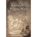 Know Me Better, Man - Hardcover