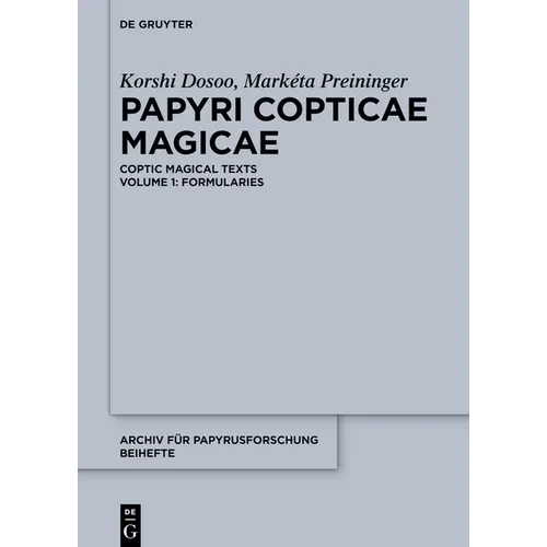 Papyri Copticae Magicae: Coptic Magical Texts, Volume 1: Formularies - Paperback