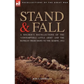 Stand & Fall: A Soldier's Recollections of the 'Contemptible Little Army' and the Retreat from Mons to the Marne, 1914 - Paperback