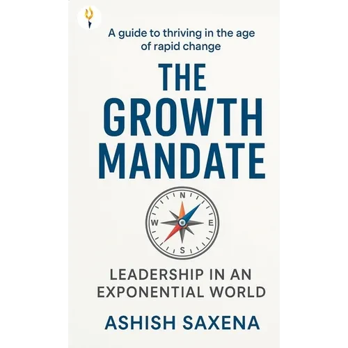 The Growth Mandate: Leadership in an Exponential World - Hardcover