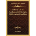 An Essay On The Fundamental Principles Of Operative Occultism - Paperback