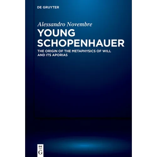 Young Schopenhauer: The Origin of the Metaphysics of Will and Its Aporias - Paperback