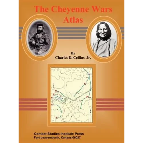 The Cheyenne Wars Atlas - Hardcover