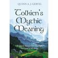 Tolkien's Mythic Meaning: Personal Encounters Through the Lord of the Rings - Hardcover