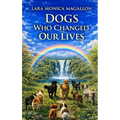 Dogs Who Changed Our Lives - Hardcover