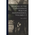 Memoirs of the Confederate War for Independence, Volumes 1-3 - Hardcover