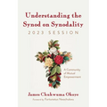 Understanding the Synod on Synodality, 2023 Session: A Community of Mutual Empowerment - Paperback