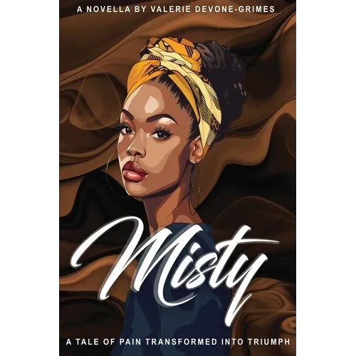 Misty: A Tale of Pain Transformed into Triumph - Paperback