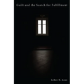 Guilt and the Search for Fulfillment - Paperback