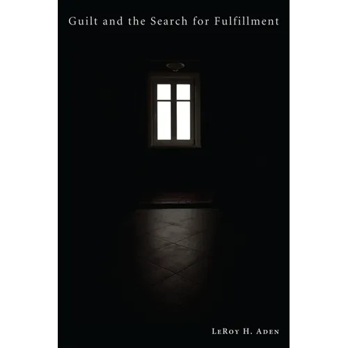 Guilt and the Search for Fulfillment - Paperback