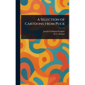 A Selection of Cartoons From Puck - Hardcover