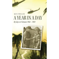 A Year in a Day: My days in Vietnam 1968 - 1969 - Hardcover