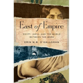 East of Empire: Egypt, India, and the World Between the Wars - Paperback