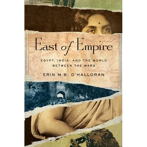 East of Empire: Egypt, India, and the World Between the Wars - Paperback