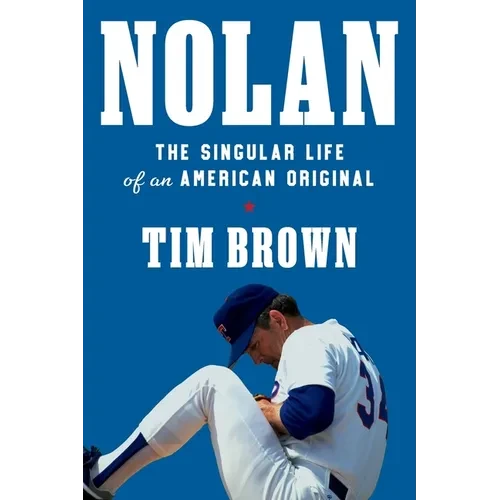 Nolan: The Singular Life of an American Original - Paperback