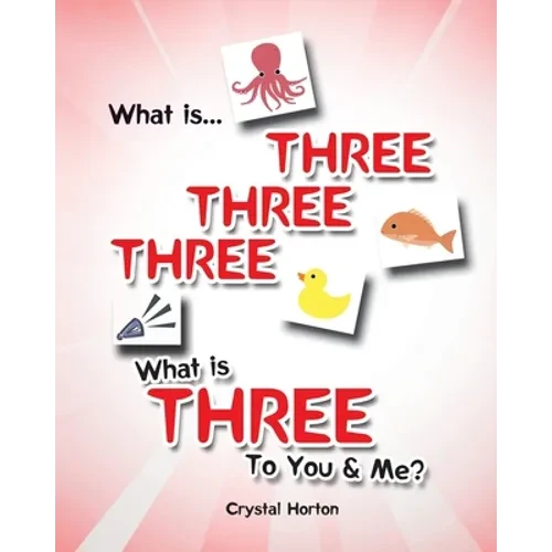 What is Three Three Three-What is Three to You and Me? - Paperback