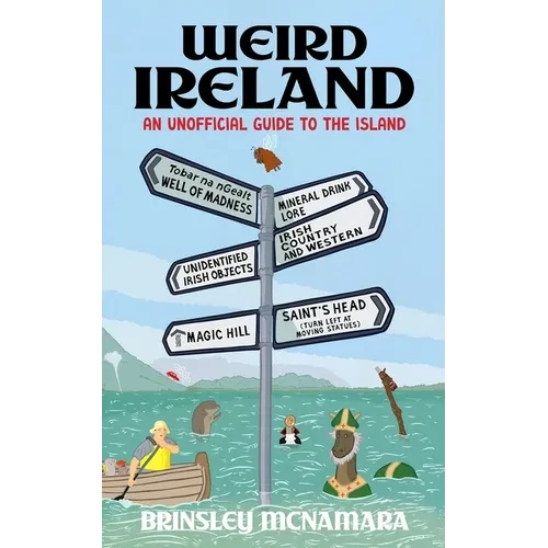 Weird Ireland: An Unofficial Guide to the Island - Paperback