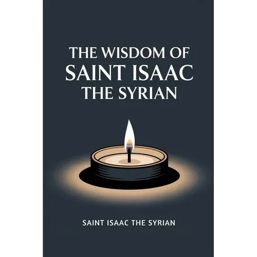 The Wisdom of Saint Isaac the Syrian - Paperback