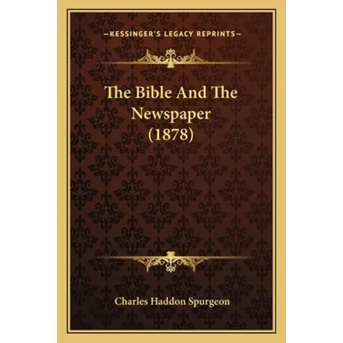 The Bible And The Newspaper (1878) - Paperback