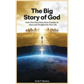The Big Story Of God: How One Story Runs from Creation to Jesus - and Straight into Your Life - Hardcover