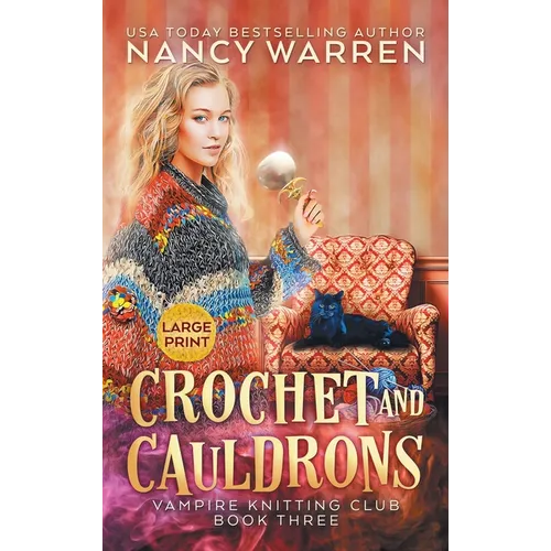 Crochet and Cauldrons (Large Print): A Paranormal Cozy Mystery