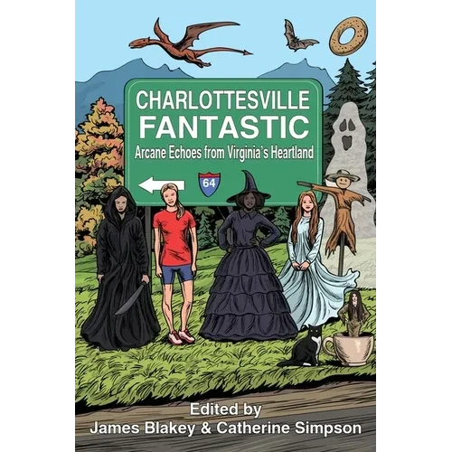 Charlottesville Fantastic: Arcane Echoes from Virginia's Heartland - Paperback
