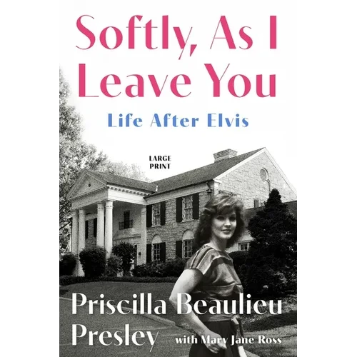 Softly, as I Leave You: Life After Elvis - Paperback