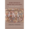 More Swindles from the Late Ming: Sex, Scams, and Sorcery - Hardcover