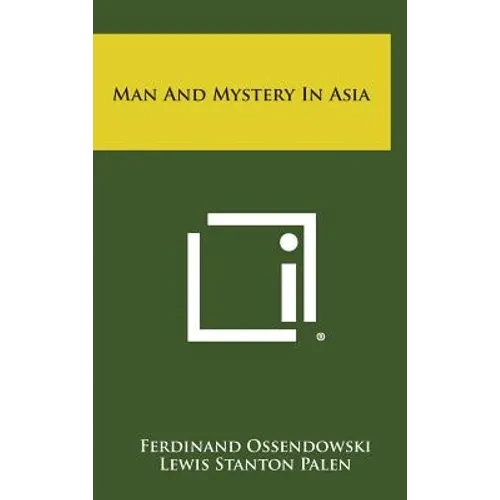 Man and Mystery in Asia - Hardcover