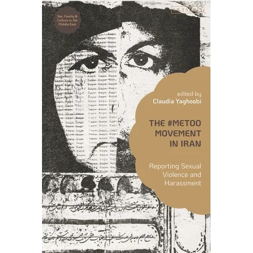 The #Metoo Movement in Iran: Reporting Sexual Violence and Harassment - Paperback