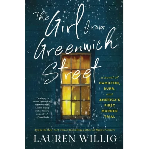 The Girl from Greenwich Street: A Novel of Hamilton, Burr, and America's First Murder Trial - Hardcover