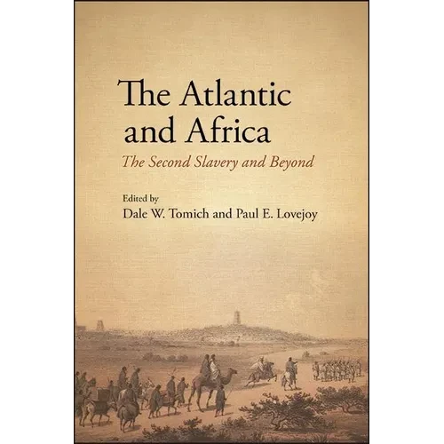 The Atlantic and Africa: The Second Slavery and Beyond - Hardcover