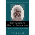 The System of Mental Philosophy. - Paperback