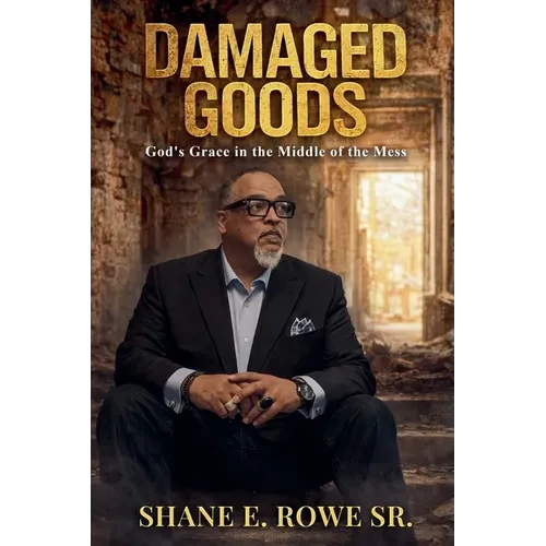 Damaged Goods: God's Grace in the Middle of the Mess - Paperback